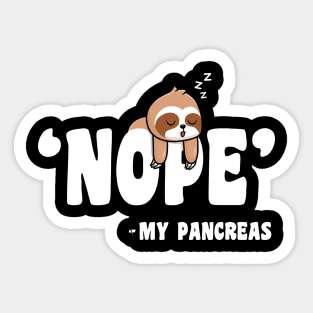 Nope Sloth My Pancreas Funny Diabetes Awareness Sticker
